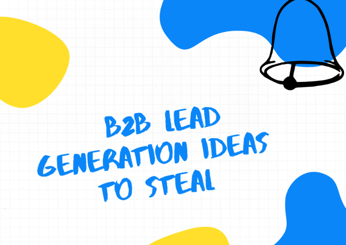  16 B2B Lead Generation Ideas to Steal