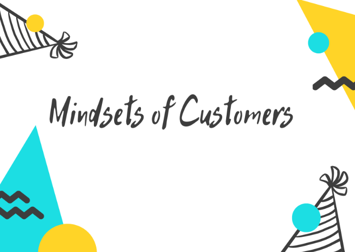 Mindsets of Customers 